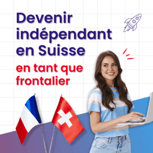formation devenir independant en suisse frontalier france